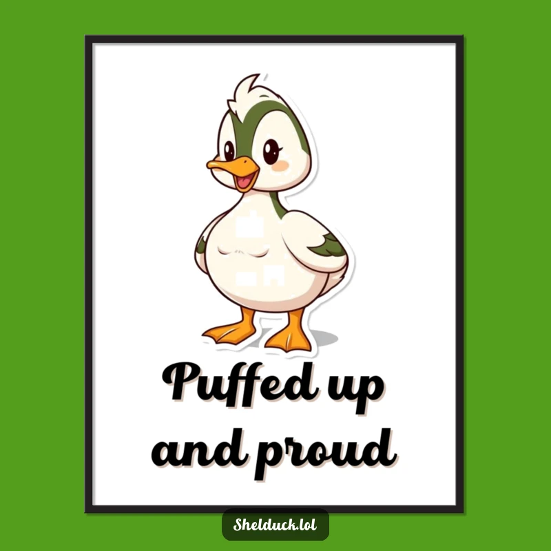 Funny Free Printable Wall Art: Proud Shelduck - Confident downloadable art!
