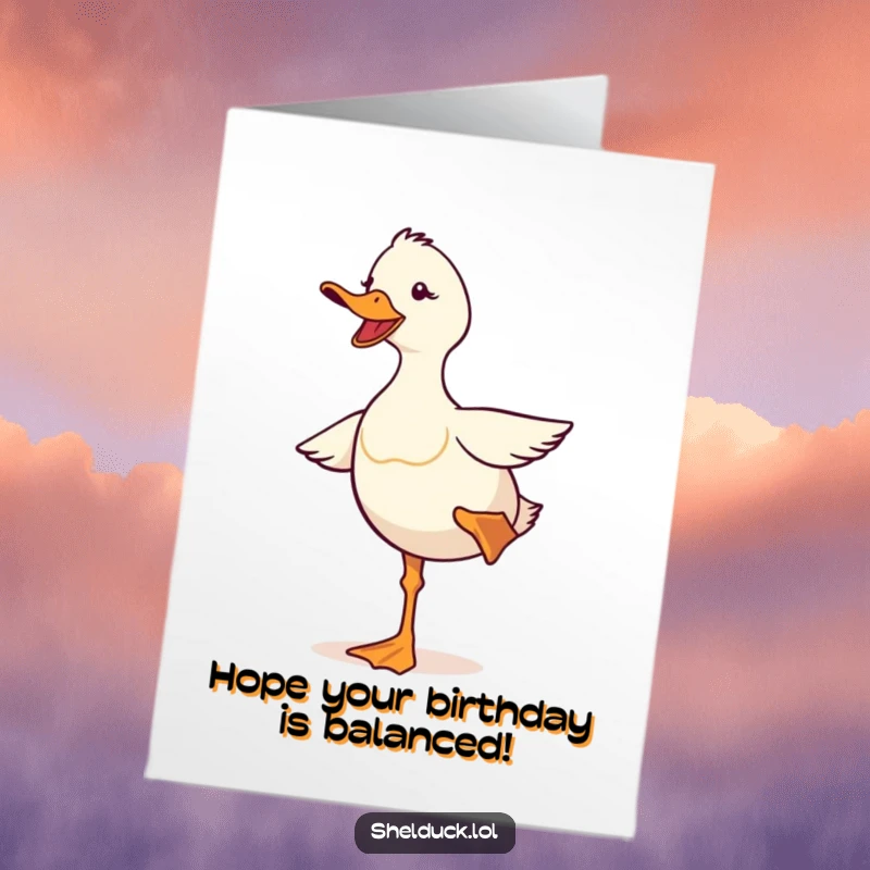 Funny Free Printable Shelduck Birthday Card: A shelduck comically balancing on one leg, celebrating a birthday with wobbly, humorous charm.