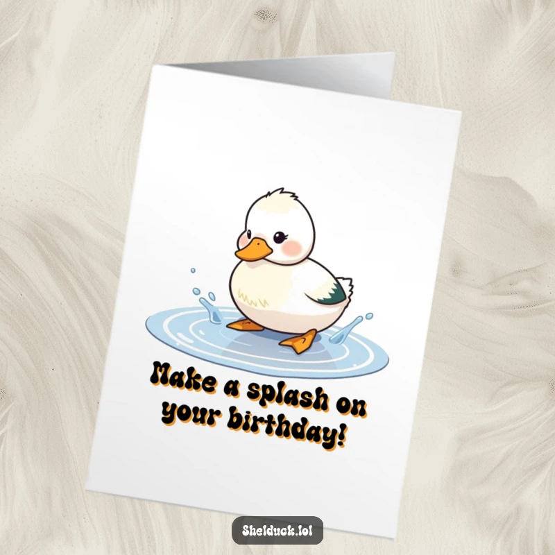 Funny Free Printable Shelduck Birthday Card: A shelduck playfully splashing in a tiny puddle, celebrating a birthday with watery, humorous joy.