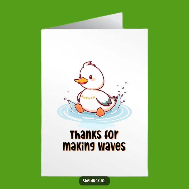 Free Printable Thank You Card: Splashing Shelduck's Thanks For Your Kindness