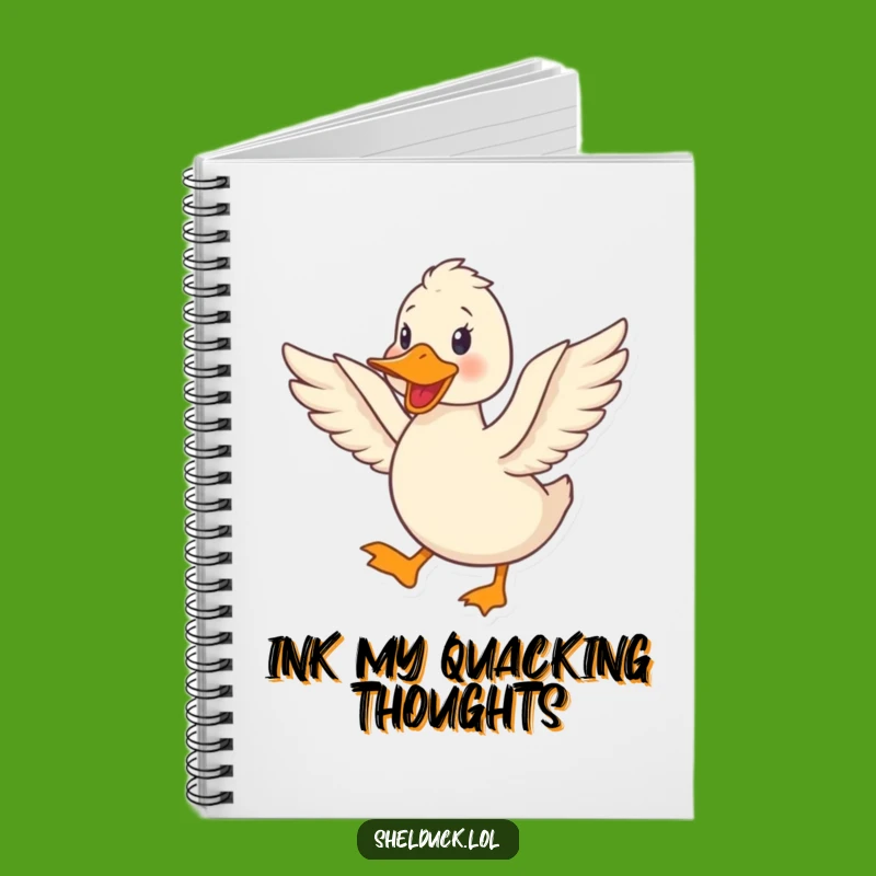 Funny Shelduck Quacking Notebook - Jot Notes with Happy Bird Vibes, Funny Gift!